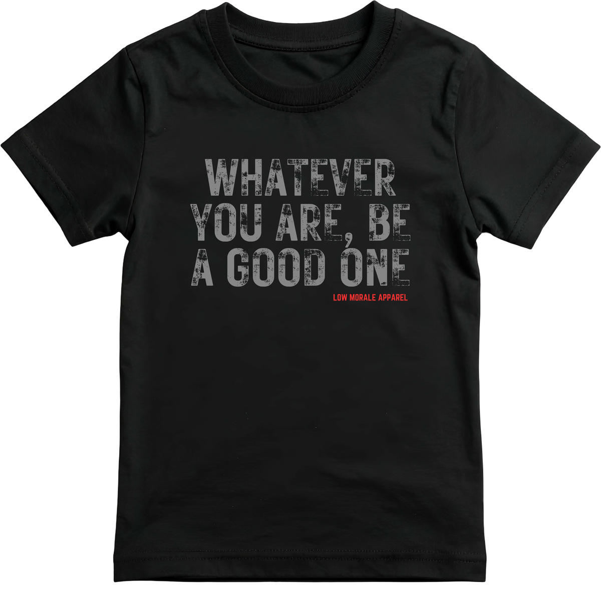 Whatever You Are, Be a Good One black tee mockup