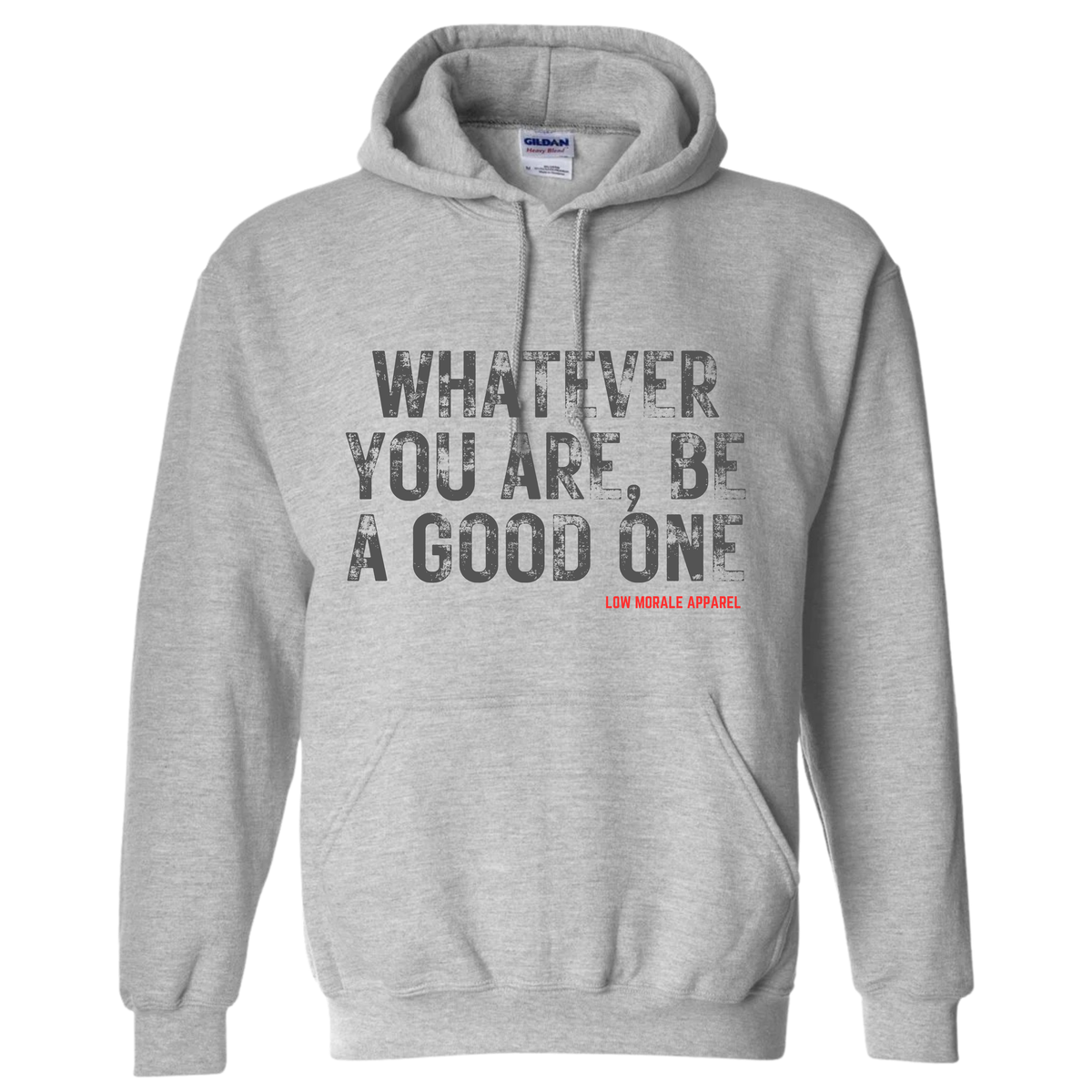 Whatever You Are, Be a Good One gray hoodie mockup